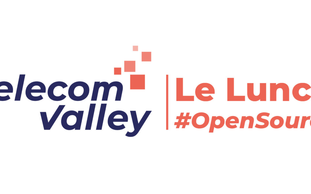 25 février 2022 – Lunch #Opensource