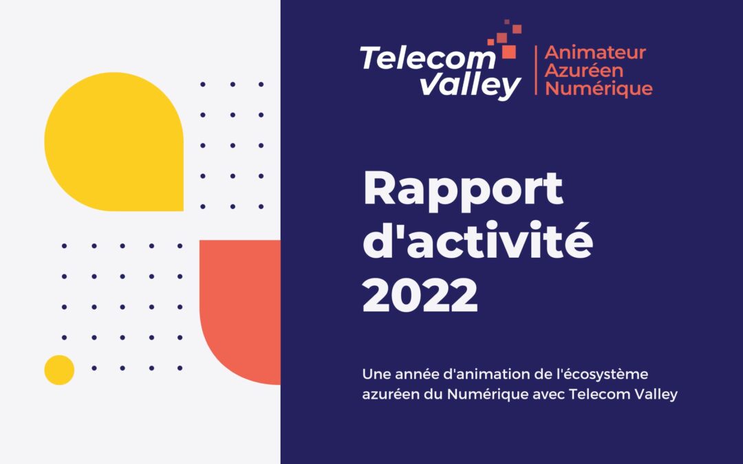 Rapport d’activité Telecom Valley 2022
