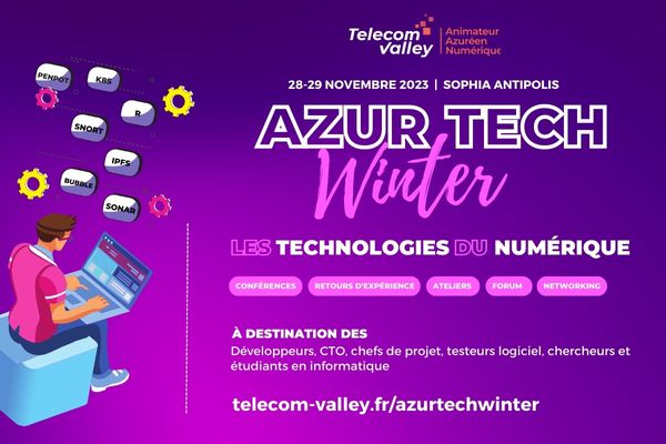 Azur Tech Winter – 28 novembre 2023 : LE rendez-vous des professionnels techniques du numérique à Sophia Antipolis