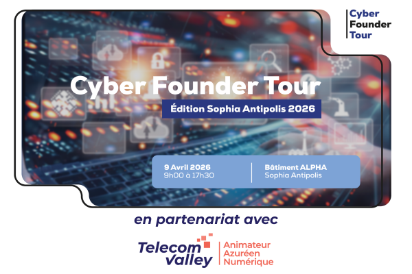 9 avril 2026 – Cyber Founder Tour Sophia Antipolis