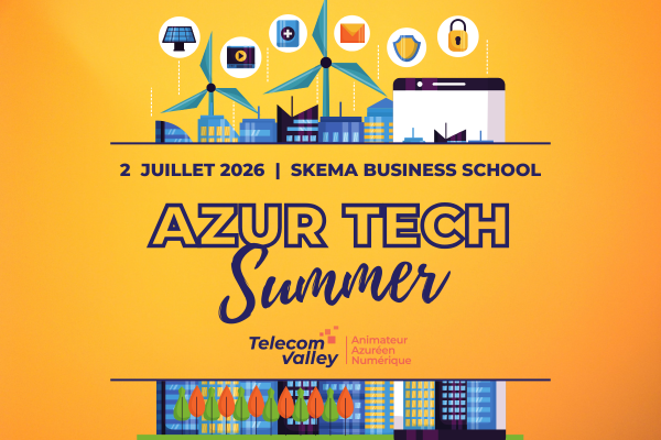 4ème édition de l’Azur Tech Summer : Cap sur la Tech pragmatique le 2 juillet prochain à Sophia Antipolis