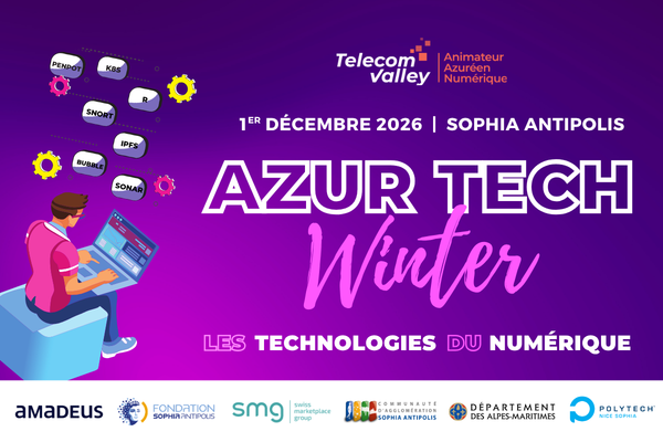 Azur Tech Winter 2026 : le grand rendez-vous des passionnés de technologies du numérique revient le 1er décembre à Sophia Antipolis !